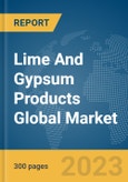 Lime And Gypsum Products Global Market Report 2024- Product Image