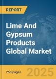 Lime And Gypsum Products Global Market Report 2024- Product Image