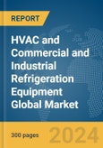 HVAC and Commercial and Industrial Refrigeration Equipment Global Market Report 2024- Product Image