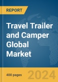 Travel Trailer and Camper Global Market Report 2024- Product Image