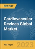 Cardiovascular Devices Global Market Report 2024- Product Image