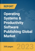 Operating Systems & Productivity Software Publishing Global Market Report 2024- Product Image