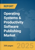 Operating Systems & Productivity Software Publishing Market Report 2025- Product Image