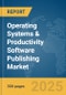 Operating Systems & Productivity Software Publishing Market Report 2025 - Product Thumbnail Image