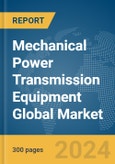 Mechanical Power Transmission Equipment Global Market Report 2024- Product Image