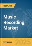 Music Recording Market Report 2025- Product Image