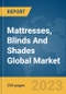 Mattresses, Blinds And Shades Global Market Report 2024 - Product Image