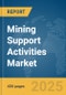 Mining Support Activities Market Report 2025 - Product Image