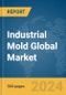 Industrial Mold Global Market Report 2024 - Product Image