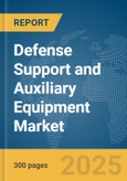 Defense Support and Auxiliary Equipment Market Report 2025- Product Image