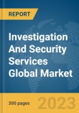 Investigation And Security Services Global Market Report 2024- Product Image