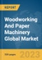Woodworking And Paper Machinery Global Market Report 2024 - Product Thumbnail Image