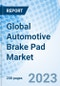 Global Automotive Brake Pad Market Size, Trends & Growth Opportunity, By Material, By Vehicle Type, By Sales Channel, By Region and Forecast till 2030 - Product Image