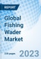 Global Fishing Wader Market Size, Trends, and Growth Opportunity, By Product, Style, Material, Size, Applications, End User, Distribution Channel By Region and forecast till 2030 - Product Thumbnail Image
