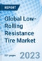 Global Low-Rolling Resistance Tire Market, Trends & Growth Opportunity, By Vehicle Type, By Application, By Region and Forecast till 2030 - Product Image