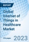 Global Internet of Things in Healthcare Market Size, Trends, and Growth Opportunity, By Component, By Application and By End User, By Region and Forecast to 2030 - Product Thumbnail Image