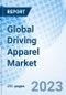 Global Driving Apparel Market Size, Trends and Growth Opportunity, By Product Type, Material, Vehicle Type, Application, Distribution Channel, By Region and Forecast Till 2030 - Product Image