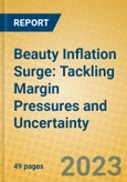 Beauty Inflation Surge: Tackling Margin Pressures and Uncertainty- Product Image