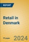 Retail in Denmark - Product Image