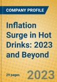 Inflation Surge in Hot Drinks: 2023 and Beyond- Product Image