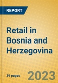 Retail in Bosnia and Herzegovina- Product Image