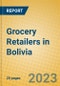 Grocery Retailers in Bolivia - Product Image