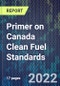 Primer on Canada Clean Fuel Standards - Product Thumbnail Image