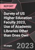 Survey of US Higher Education Faculty 2023, Use of Academic Libraries Other than Ones Own- Product Image