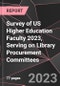 Survey of US Higher Education Faculty 2023, Serving on Library Procurement Committees - Product Image