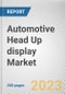Automotive Head Up Display Market by HUD Type, Technology, Car Type, Sales Channel: Global Opportunity Analysis and Industry Forecast, 2021-2031 - Product Thumbnail Image