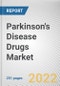 Parkinson's Disease Drugs Market by Drug Class, Route of Administration, Age Group: Global Opportunity Analysis and Industry Forecast, 2021-2031 - Product Thumbnail Image