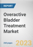 Overactive Bladder Treatment Market by Drug Class, Diseases Type, Distribution Channel: Global Opportunity Analysis and Industry Forecast, 2021-2031- Product Image