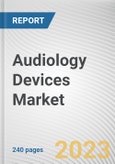 Audiology Devices Market by Technology, Product, Sales Channel, Age Group, End-user: Global Opportunity Analysis and Industry Forecast, 2021-2031- Product Image