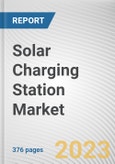 Solar Charging Station Market by Type, Application, Station Type, Component: Global Opportunity Analysis and Industry Forecast, 2021-2031- Product Image