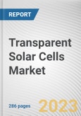 Transparent Solar Cells Market by Cell Type, Transparency Type, Application: Global Opportunity Analysis and Industry Forecast, 2021-2031- Product Image