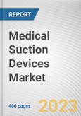Medical Suction Devices Market by Type, Portability, Application, End-users: Global Opportunity Analysis and Industry Forecast, 2021-2031- Product Image