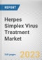 Herpes Simplex Virus Treatment Market by Type, Drug Type, Distribution Channel: Global Opportunity Analysis and Industry Forecast, 2021-2031 - Product Thumbnail Image