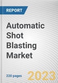 Automatic Shot Blasting Market by Product Type, Business Type, End-user Industry: Global Opportunity Analysis and Industry Forecast, 2021-2031- Product Image