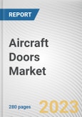 Aircraft Doors Market by Door Type, Aircraft Type, End-user: Global Opportunity Analysis and Industry Forecast, 2021-2031- Product Image