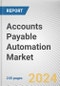 Accounts Payable Automation Market by Component, Deployment Mode, Enterprise Size, Industry Vertical: Global Opportunity Analysis and Industry Forecast, 2021-2031 - Product Thumbnail Image