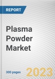 Plasma Powder Market by Application, Source, Form, Sales Channel: Global Opportunity Analysis and Industry Forecast, 2021-2031- Product Image