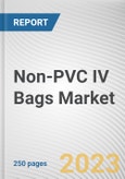 Non-PVC IV Bags Market by Product Type, Material Type, End-user: Global Opportunity Analysis and Industry Forecast, 2021-2031- Product Image