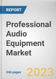 Professional Audio Equipment Market by Product, Type, End-user: Global Opportunity Analysis and Industry Forecast, 2021-2031- Product Image