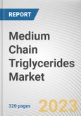 Medium Chain Triglycerides Market by Type, Source, Application: Global Opportunity Analysis and Industry Forecast, 2021-2031- Product Image