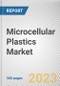 Microcellular Plastics Market by Type, End-user: Global Opportunity Analysis and Industry Forecast, 2021-2031 - Product Thumbnail Image