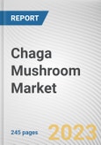 Chaga Mushroom Market by Nature, Form, End-use: Global Opportunity Analysis and Industry Forecast, 2021-2031- Product Image