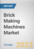 Brick Making Machines Market by Type, Die Type, Machine: Global Opportunity Analysis and Industry Forecast, 2021-2031- Product Image