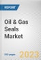 Oil & Gas Seals Market by Type, Material, Application: Global Opportunity Analysis and Industry Forecast, 2021-2031 - Product Image