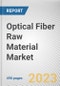 Optical Fiber Raw Material Market by Raw Material, End-user Industry: Global Opportunity Analysis and Industry Forecast, 2021-2031 - Product Thumbnail Image