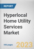 Hyperlocal Home Utility Services Market by House Type, Service Type: Global Opportunity Analysis and Industry Forecast, 2021-2031- Product Image